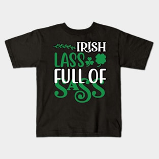 irish lass full of sass, st. patrick's day gift, Funny st Patricks gift, Cute st pattys gift, Irish Gift, Patrick Matching. Kids T-Shirt